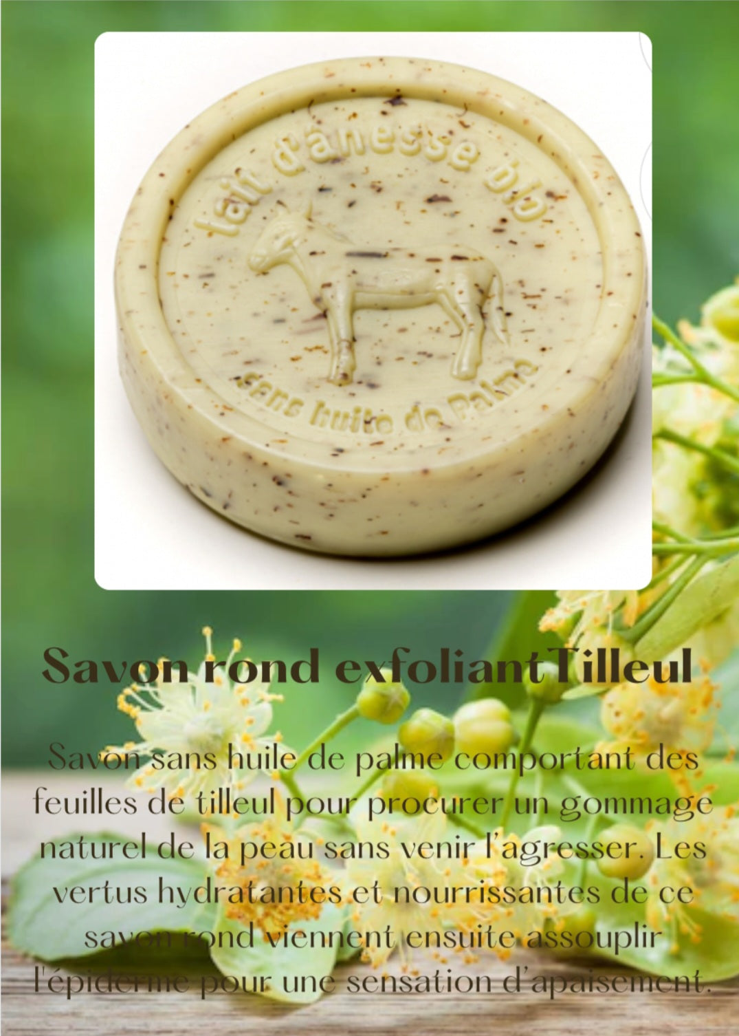 Savon rond exfoliant sans huile de palme au lait d'ânesse biologique tilleul 100g