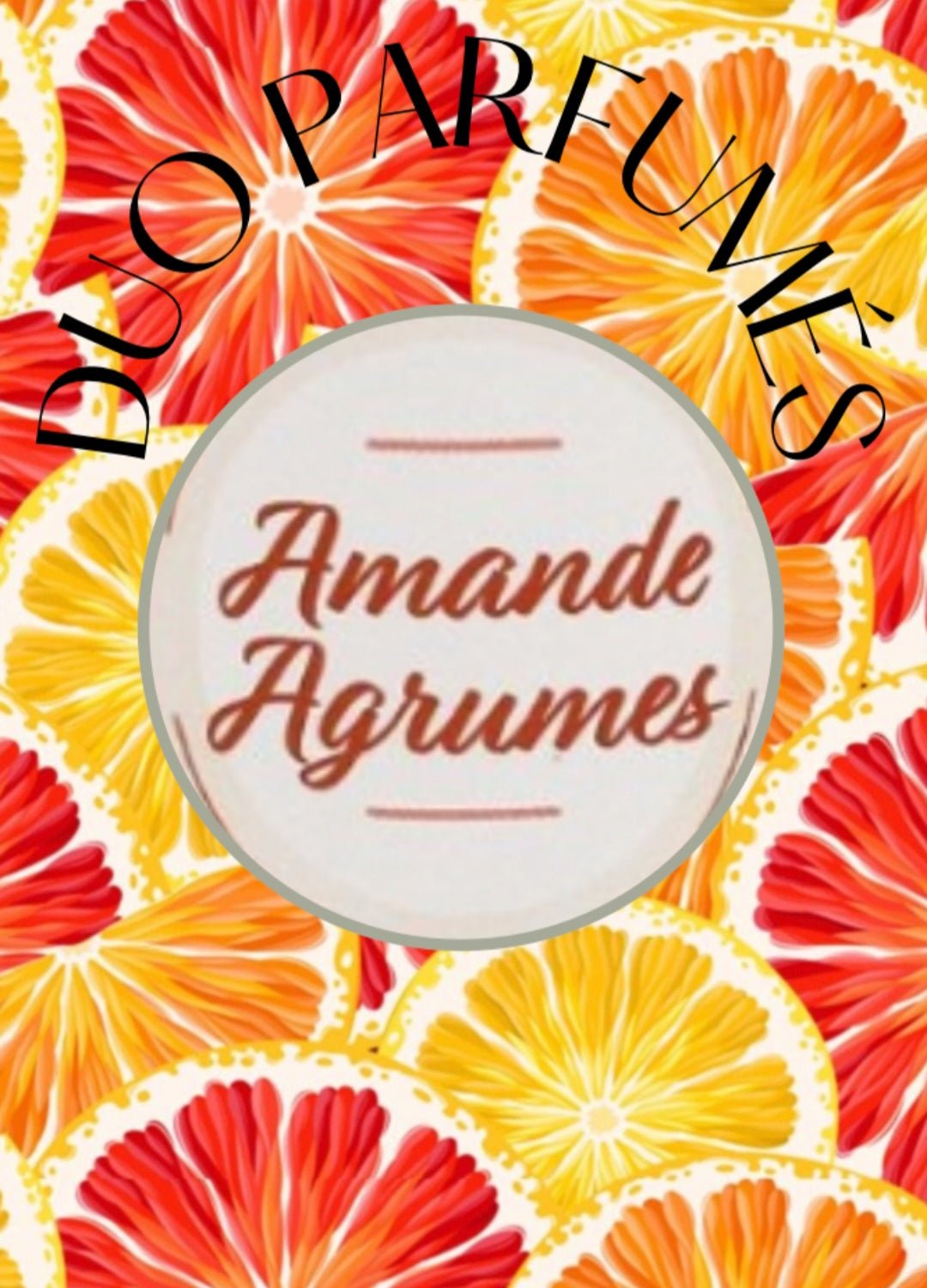 AMANDE /AGRUME - Fragrance & You